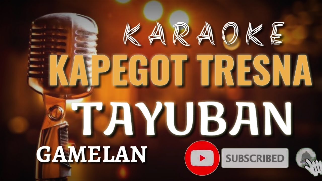 KAPEGOT TRESNA (GAMELAN TAYUBAN) karaoke lirik