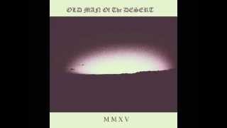 Old Man Of The Desert - MMXV (Full Demo)