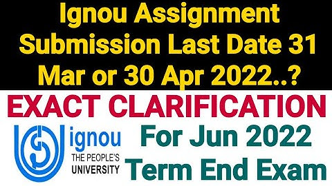 Ignou Assignment Submission Last Date 31 Mar or 30 Apr 2022 For Jun 2022 Term | Exact Information
