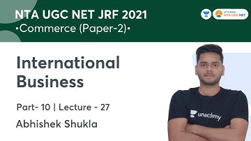 International Business | Part - 10 | NTA UGC NET-JRF 2021 | Commerce | Abhishek Shukla