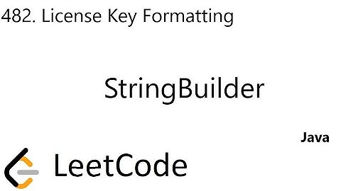 LeetCode 482 | License Key Formatting | StringBuilder | Java