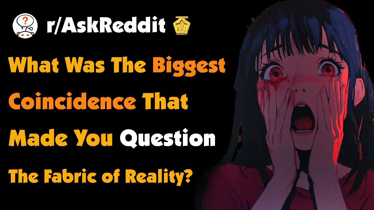 What Was The Biggest Coincidence That Made You Question The Fabric of