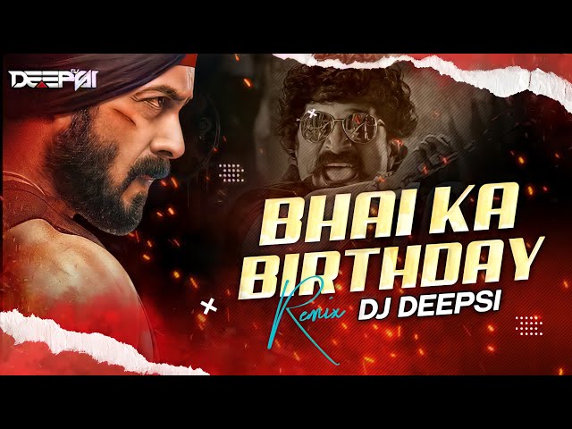 Bhai Ka Birthday - (Desi Remix) | DJ  Deepsi | ANTIM | Salman Khan, Aayush Sharma class=