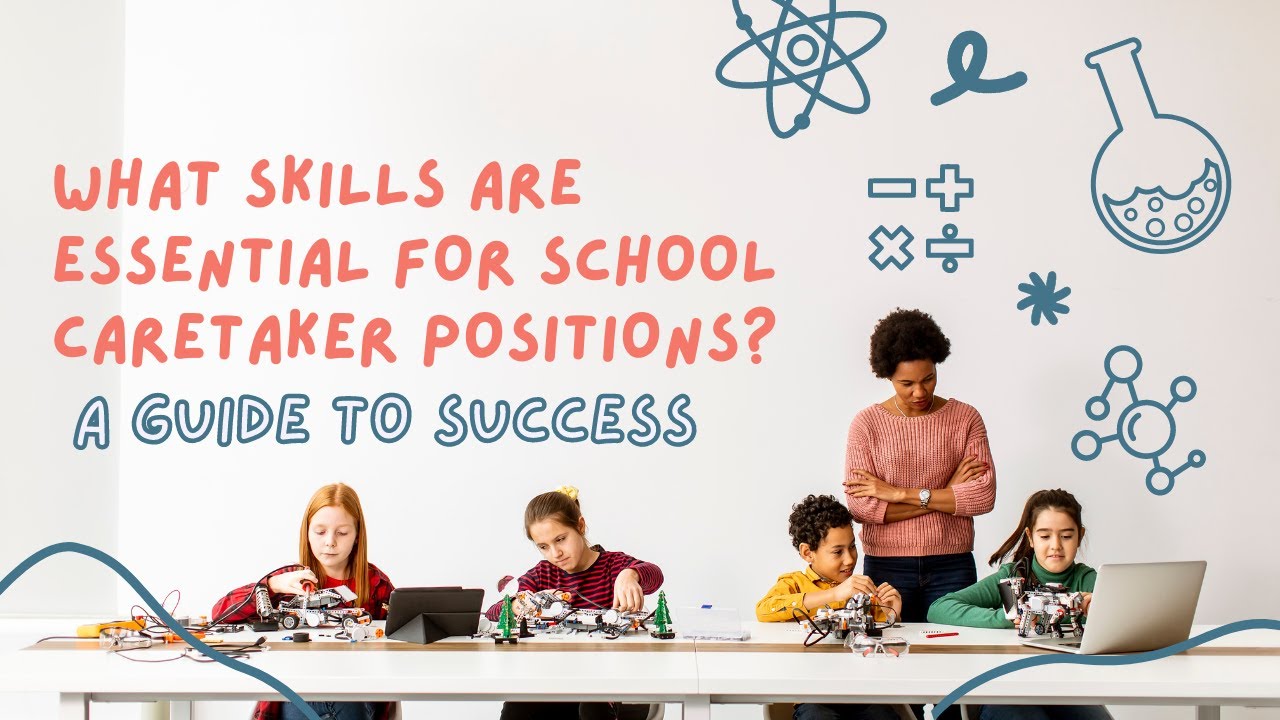 what-skills-are-essential-for-school-caretaker-positions-a-guide-to