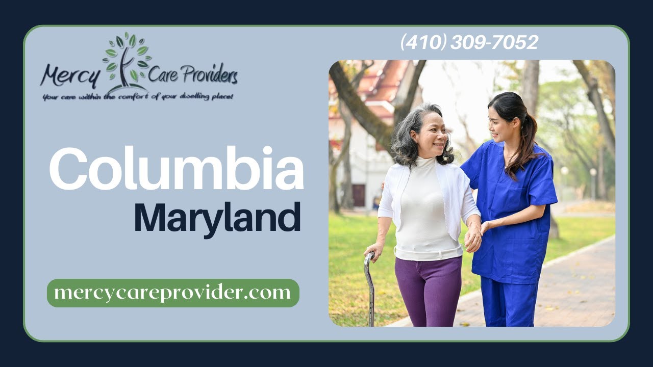 Home Care in Columbia, MD by Mercy Care Providers, LLC YouTube