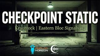 Checkpoint Static 03 [Krautrock / Cold War] - LP: "Eastern Bloc Signals"
