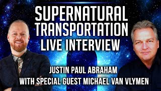 Supernatural Transportation with Michael Van Vlymen by Justin Paul Abraham 55,016 views 7 months ago 1 hour, 21 minutes