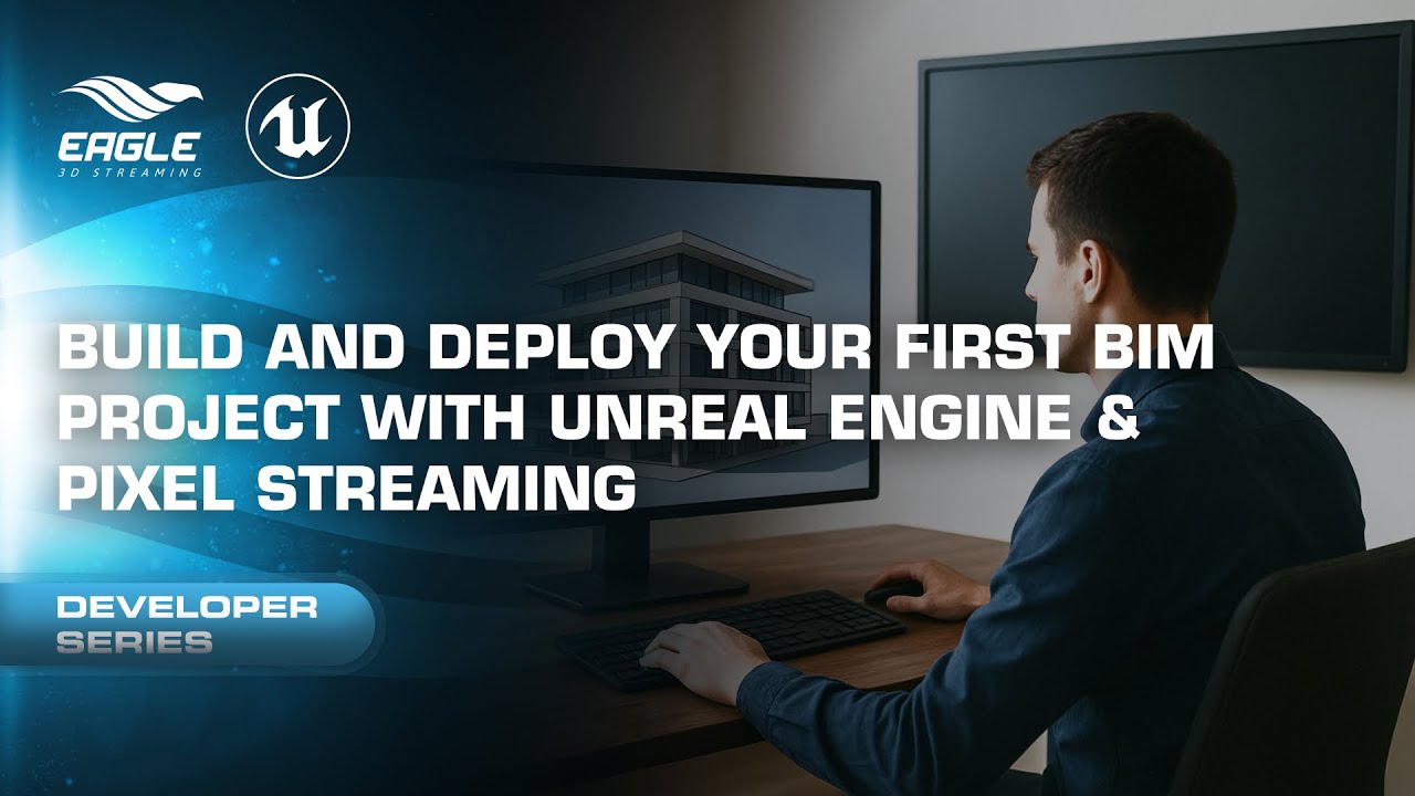 Build and Deploy Your First BIM Project with Unreal Engine and Pixel Streaming