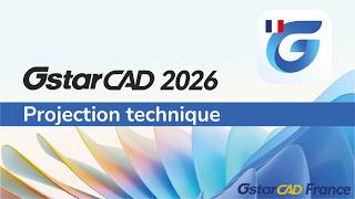 GstarCAD 2026 - Innovation : Projection technique