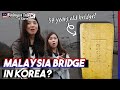 Jambatan Malaysia di tengah-tengah Korea?? [Malaysia talk in Korea EP07]