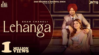 Lehanga (Official Video) Ekam Chanoli | Geet Goraaya | Satti Chhajla | Punjabi Songs 2023