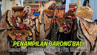 Penampilan Epic Tari Barong Bali | Sanggar Seni Duta Werdhi Budaya