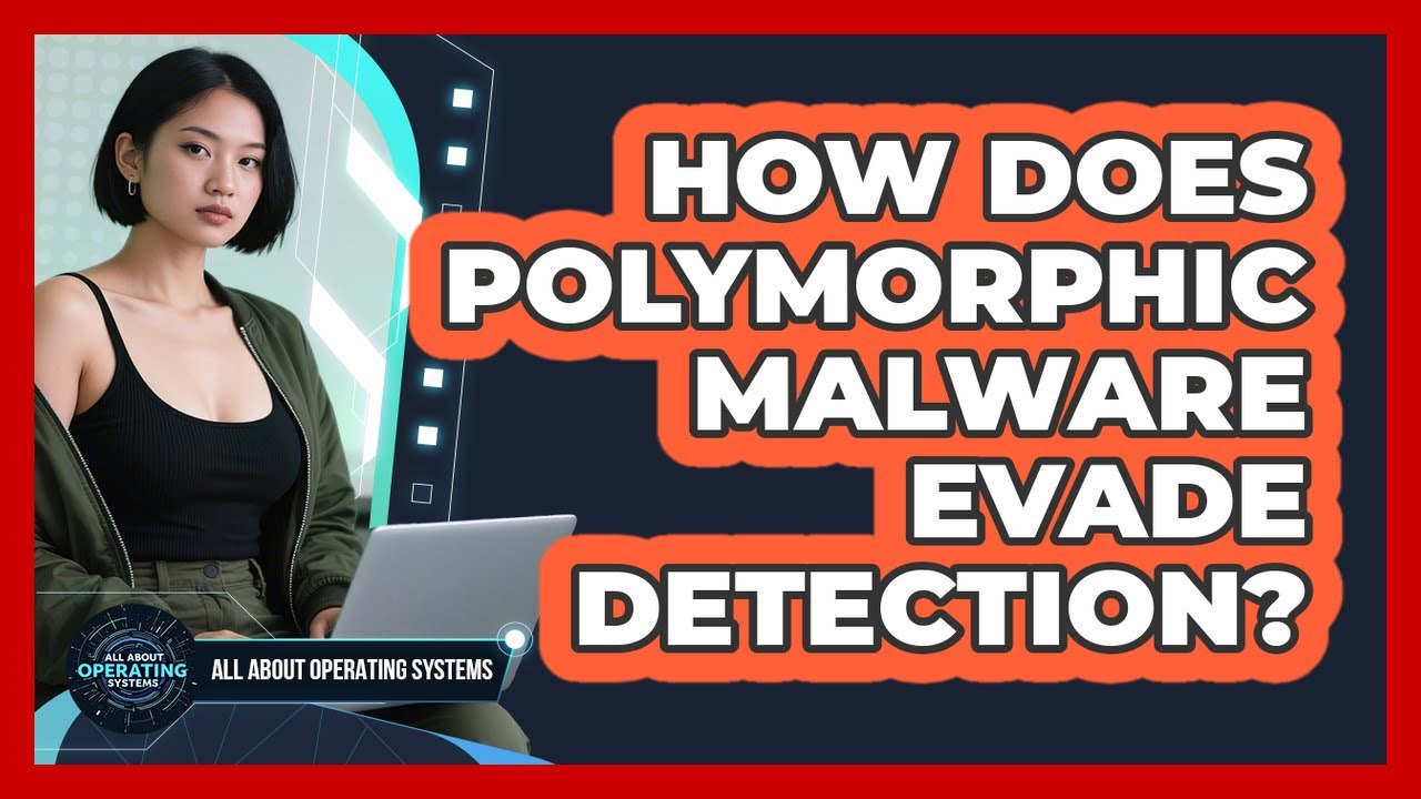 How Does Polymorphic Malware Evade Detection? - All About Operating Systems