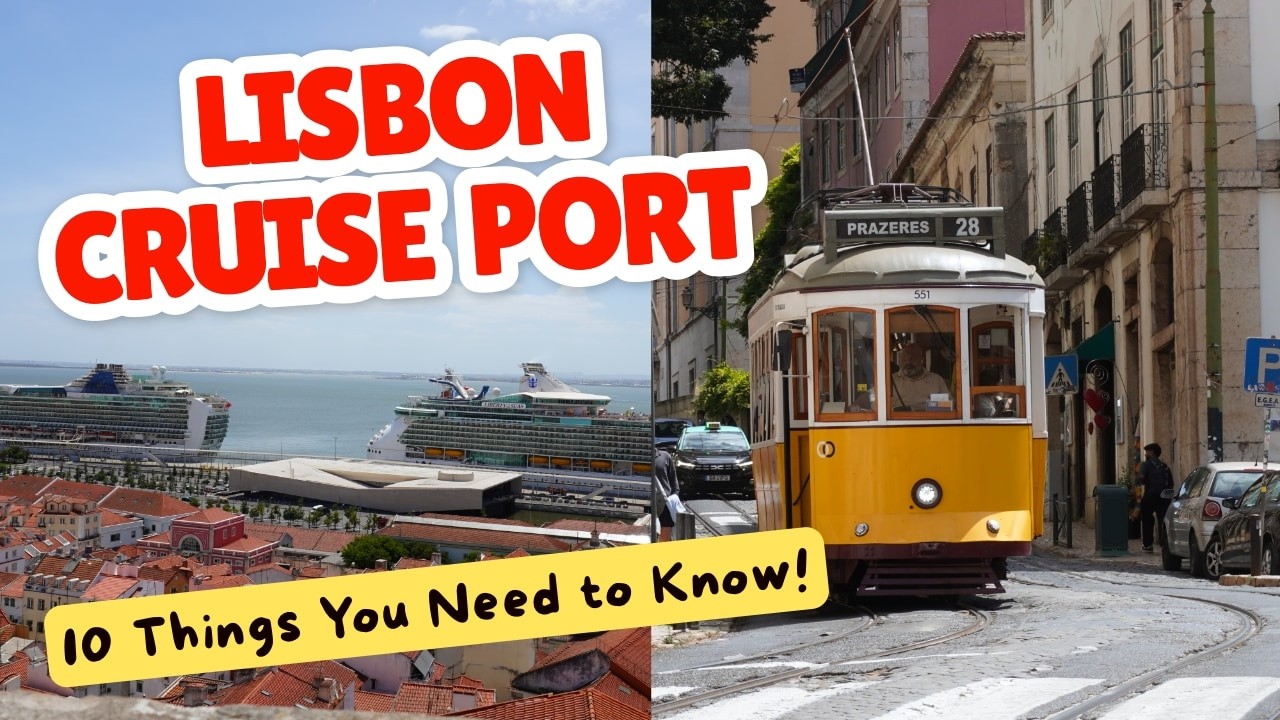 Lisbon Cruise Port : 10 Things YOU NEED to Know!