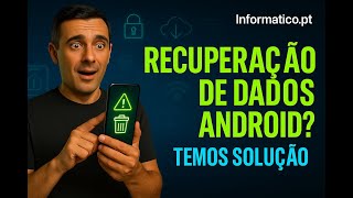 Recuperação de dados no Android: Recupera Fotos, Ficheiros e Contactos Perdidos!