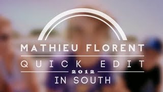 Mathieu Florent | Quick Edit in South 2012