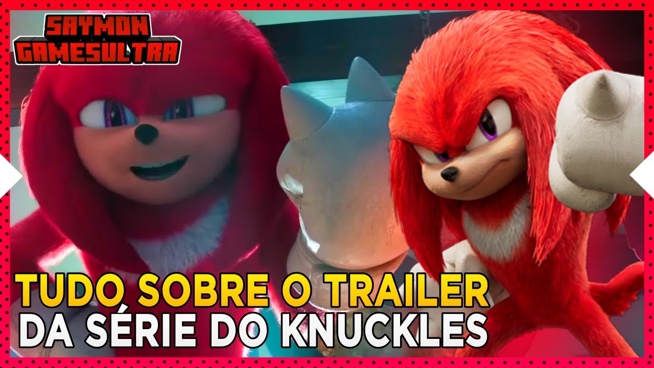 TUDO SOBRE O TRAILER DA SÉRIE DO KNUCKLES E O TEASER DE SONIC 3 O FILME ...