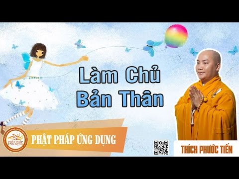 Video Làm Chủ Bản Thân - Đại Đức Thích Phước Tiến - youtube
