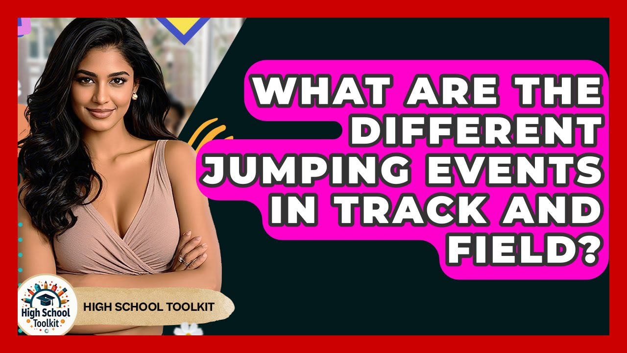 What Are The Different Jumping Events In Track And Field? - High School Toolkit