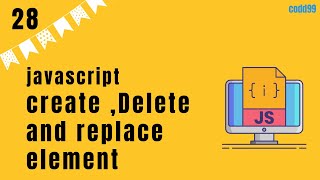 Create ,delete and replace element in javascript | Javascript tutorial in hindi | 28