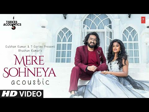 Kabir Singh : Mere Sohneya Sohneya Ve Ve Mahi Mera Kithe Nayo Dil Lagna | Mere Sohneya Acoustic Song