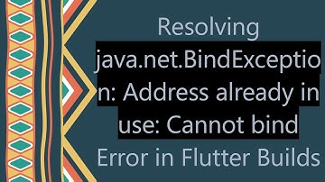 Resolving java.net.BindException: Address already in use: Cannot bind Error in Flutter Builds