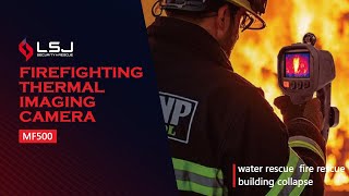 LSJ  Firefighting Thermal Imaging Camera（MF500）