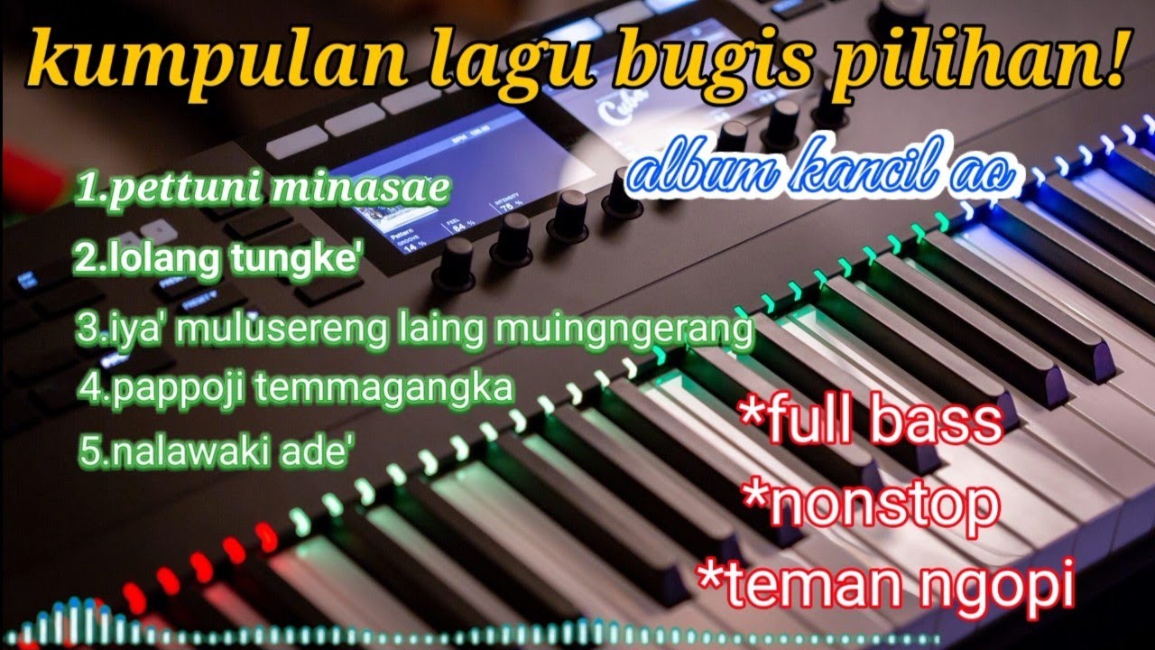 🔰Kumpulan lagu Bugis pilihan|| KANCIL AO