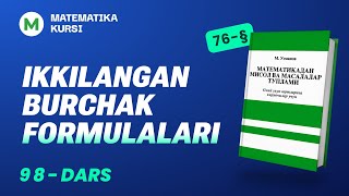 Ikkilangan burchak formulalari 98-dars / M.Usmonov