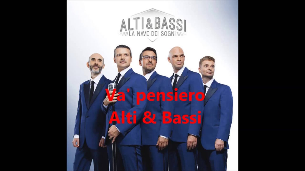 Va' Pensiero (a cappella, Alti & Bassi)
