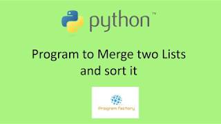 Python Program to Merge Two Lists and Sort it