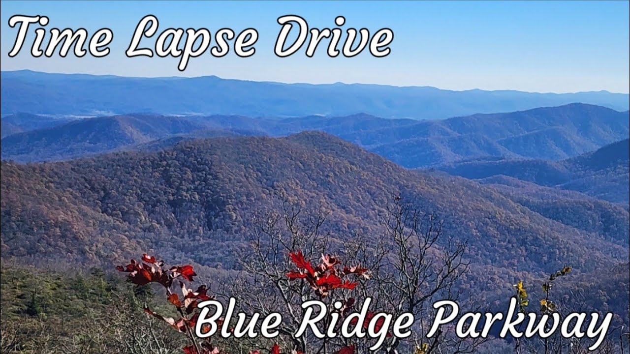 Time Lapse down the Blue Ridge Parkway YouTube