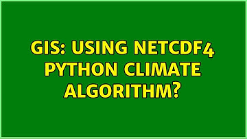 GIS: Using netCDF4 Python climate algorithm?