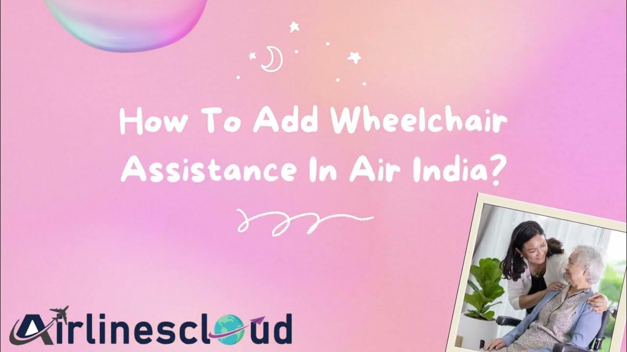 How To Add Wheelchair Assistance In Air India YouTube