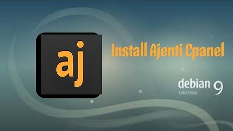 Install Ajenti In Debian 9