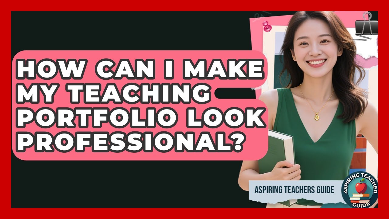 How Can I Make My Teaching Portfolio Look Professional? - Aspiring ...