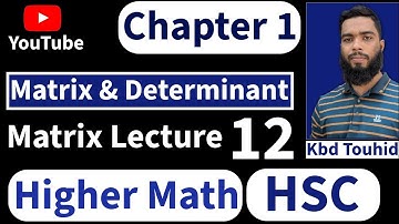 Matrix & Determinant Chapter 01  | Part 12 | Advanced Problem Solving | HSC Higher Math 1st Paper 