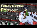 Happy-go-journey FM風アレンジ とんでもスキルで異世界放浪メシED