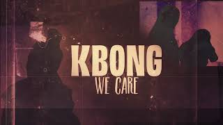 Video thumbnail of "KBong - We Care (Official Video)"