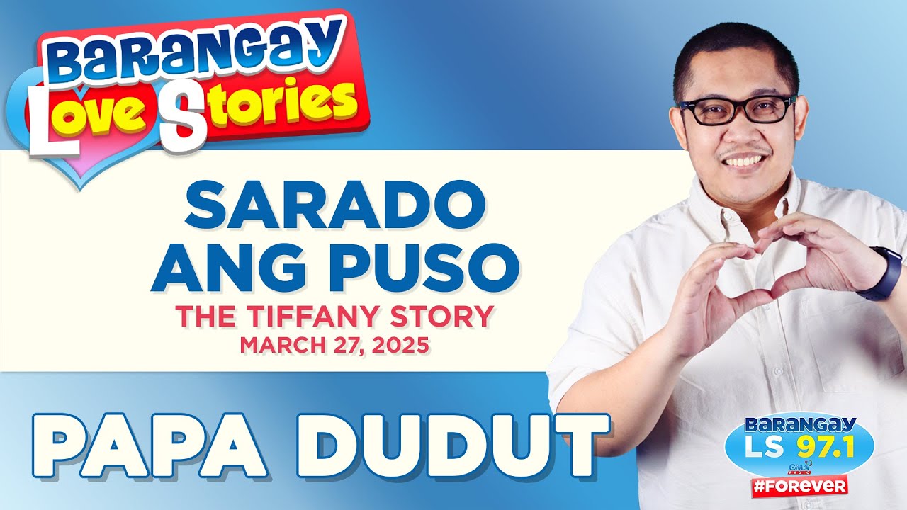 SARADO ANG PUSO - TIFFANY | Papa Dudut | Barangay Love Stories