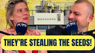 MONSANTO are taking CONTROL of the food SYSTEM
