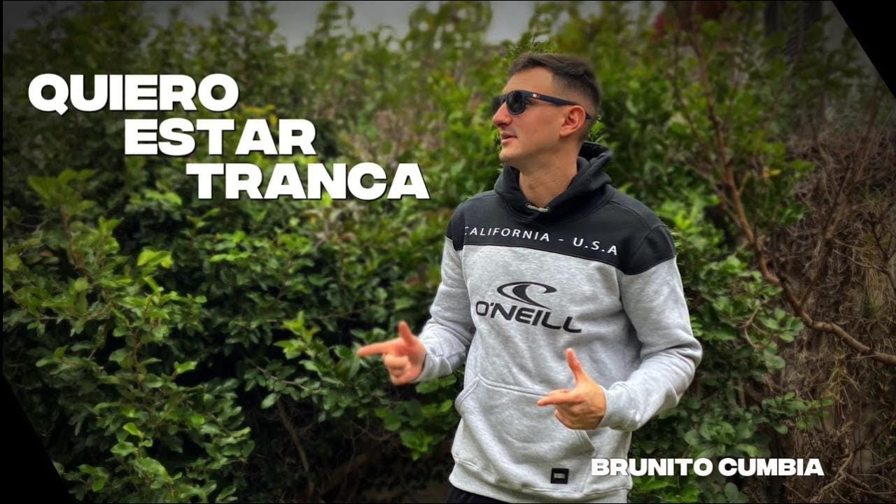 Quiero estar tranca   Brunito cumbia       Video oficial