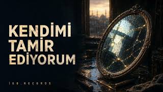 Kendimi Tamir Ediyorum - İgd.records Benim Hatam 2026