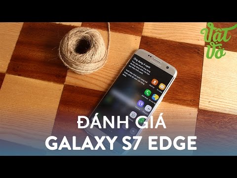 Vật Vờ| Đánh giá chi tiết Samsung Galaxy S7 Edge