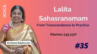 Lalita Sahasranamam Part 35: The Sacred Sixty-Four - From Transcendence to Practice (Names 235-237)