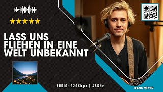 Lass Uns Fliehen In Eine Welt Unbekannt - Hans Meyer
