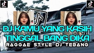 Download Lagu DJ KAMU YANG KASIH TINGGAL BANG DIKA STYLE DJ TEBANG MP3 Download Lagu DJ KAMU YANG KASIH TINGGAL BANG DIKA STYLE DJ TEBANG MP3