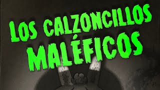 Los Calzoncillos Maléficos