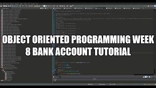 Object oriented programming week 8 Bank account tutorial