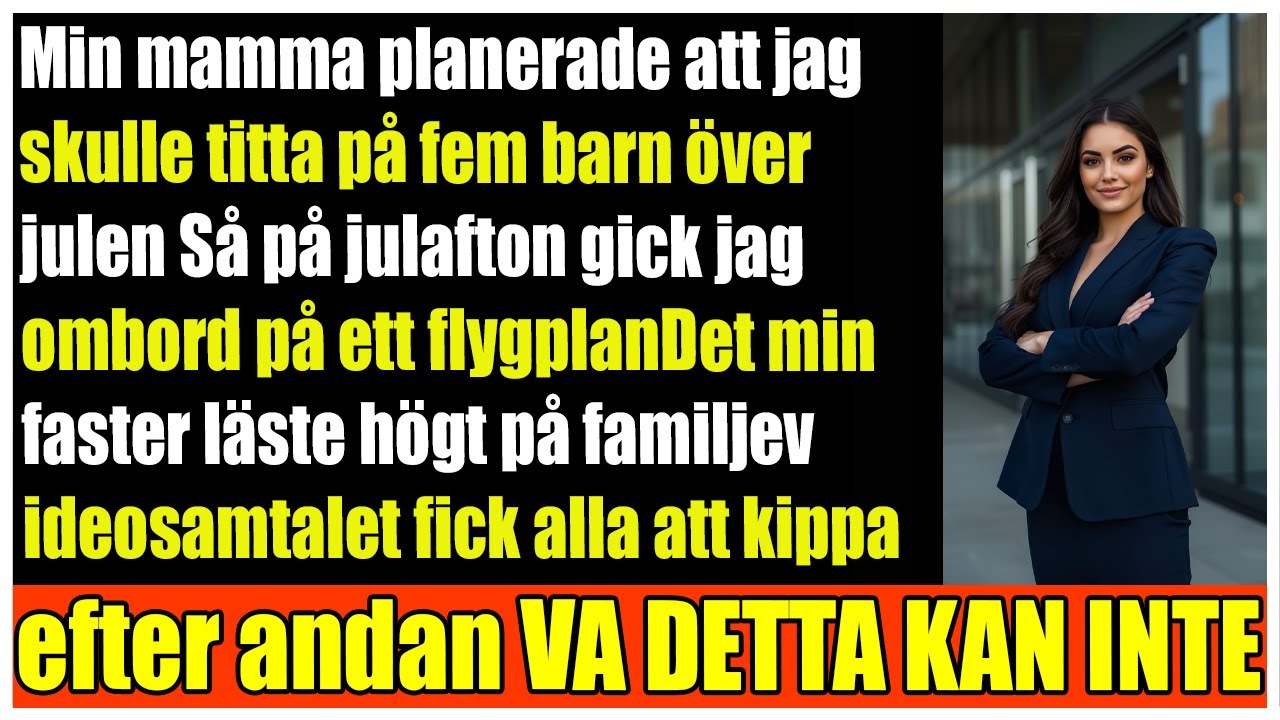 Min mamma ville tvinga mig se fem barn över jul  så jag tog ett plan och